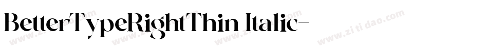 BetterTypeRightThin Italic字体转换